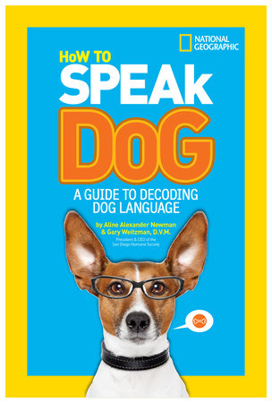 How to Speak Dog by Gary Weitzman, DMV, MPH, CAWA