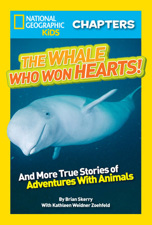 National Geographic Kids Chapters: The Whale Who Won Hearts! by Kathleen Zoehfeld and Kathleen Weidner Zoehfeld