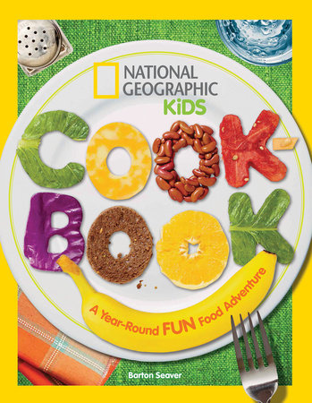 National Geographic Kids Cookbook by Barton Seaver
