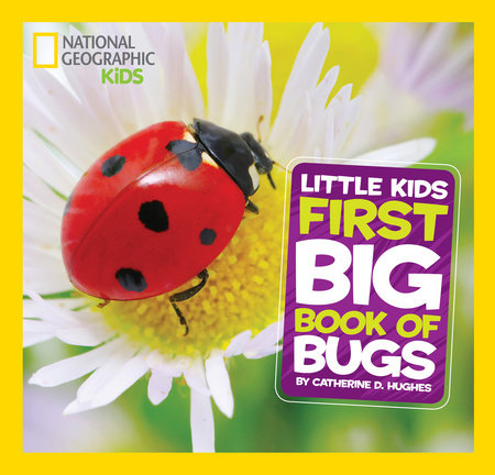 National Geographic Little Kids First Big Book of Bugs by Catherine D. Hughes