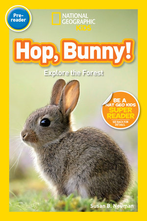 Hop, Bunny! (National Geographic Kids Readers, Pre-Reader) by Susan B. Neuman