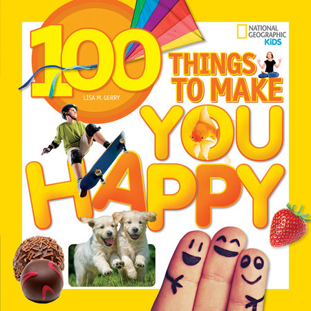 100 Things to Make You Happy by Lisa M. Gerry