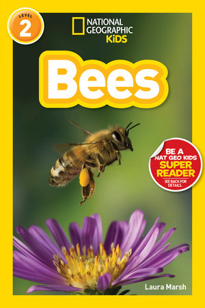 Bees (National Geographic Kids Readers, Level 2) by Laura Marsh