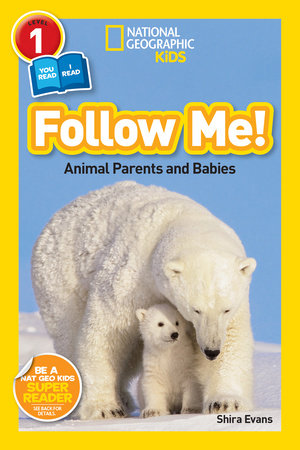 Follow Me! (National Geographic Kids Readers, Level 1/Co-Reader) by Shira Evans and National Geographic Kids