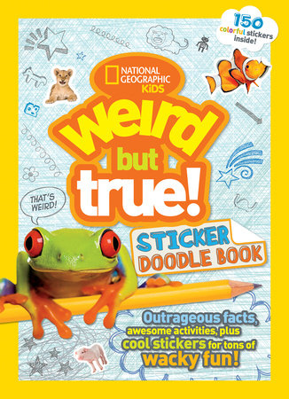 Weird But True Sticker Doodle Book by National Geographic Kids
