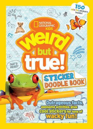 Weird But True! Sticker Doodle Book by National Geographic Kids
