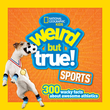 Weird But True Sports by National Geographic Kids