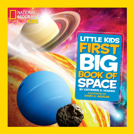 National Geographic Little Kids First Big Book of Space by Catherine D. Hughes