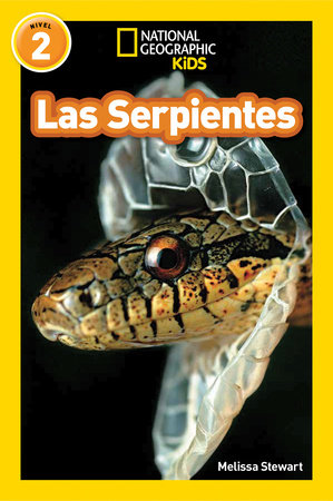 Las Serpientes (Snakes) (National Geographic Kids Readers, Nivel 2) by Melissa Stewart