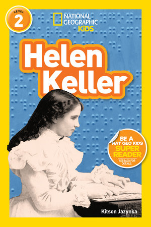Helen Keller (National Geographic Kids Readers, Level 2) by Kitson Jazynka and National Geographic Kids