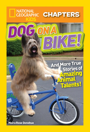 National Geographic Kids Chapters: Dog on a Bike! by Moira Rose Donohue