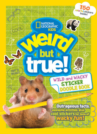 Weird But True Wild and Wacky Sticker Doodle Book by National Geographic Kids