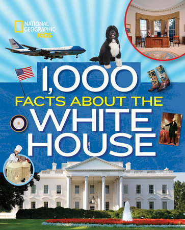 1,000 Facts About the White House by Sarah Wassner Flynn