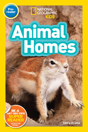 Animal Homes (National Geographic Kids Readers, Pre-Reader) by Shira Evans and National Geographic Kids