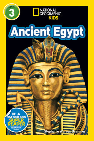 Ancient Egypt (National Geographic Kids Readers, Level 3) by Stephanie Warren Drimmer and National Geographic Kids
