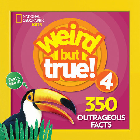 Weird But True 4: Expanded Edition by National Geographic Kids