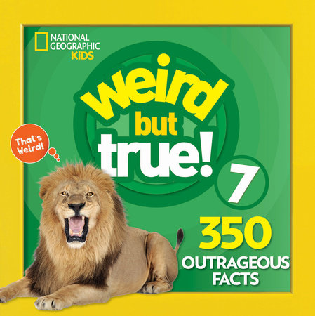 Weird But True 7 Expanded Edition By National Geographic Kids 9781426331169 Penguinrandomhousecom Books - 