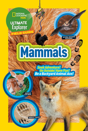 Ultimate Explorer Field Guide: Mammals by National Geographic, Kids