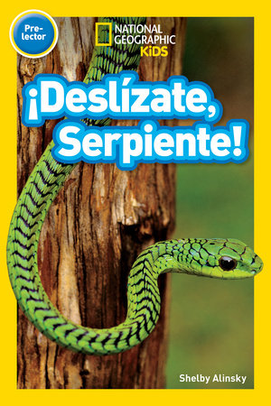 National Geographic Readers: ¡Deslízate, Serpiente! (Pre-reader)-Spanish Edition by Shelby Alinsky