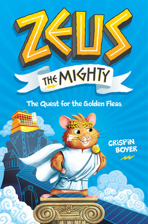 Zeus the Mighty: The Quest for the Golden Fleas (Book 1) by