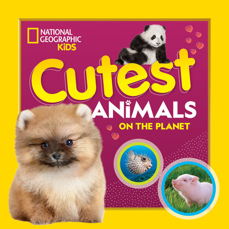 Cutest Animals on the Planet by National Geographic, Kids