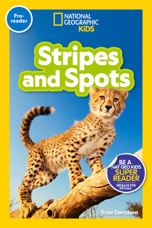 Stripes and Spots (National Geographic Kids Readers, Pre-Reader) by Rose Davidson and National Geographic Kids