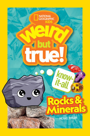 Weird But True KnowItAll: Rocks & Minerals by Michael Burgan