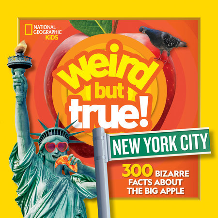 Weird But True New York City by National Geographic Kids