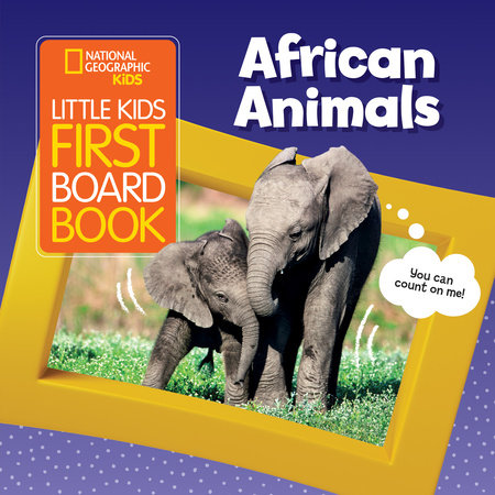National Geographic Kids Little Kids First Board Book African Animals by National Geographic Kids