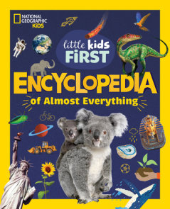 National Geographic Little Kids First Encyclopedia of Almost Everything