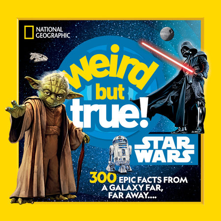 Weird But True! Star Wars by National Geographic Kids
