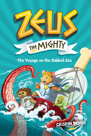 Zeus the Mighty: The Voyage on the Oddest Sea (Book 5) by Crispin Boyer