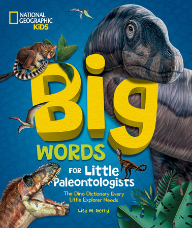 Big Words for Little Paleontologists by Lisa M. Gerry