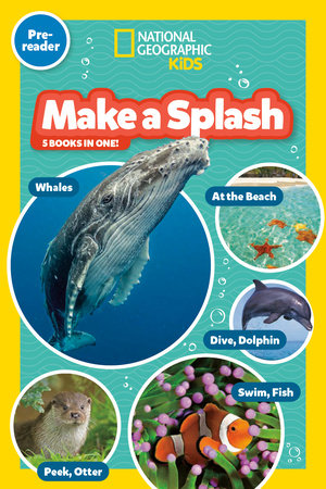 Make a Splash Collection (National Geographic Kids Readers, Pre-Reader) by National Geographic Kids