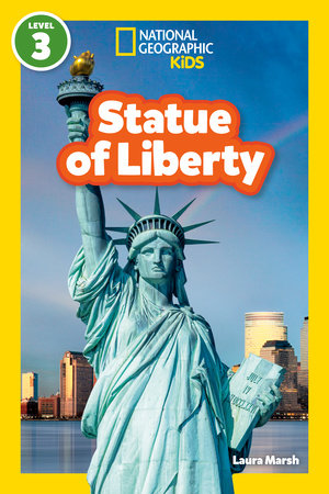 Statue of Liberty (National Geographic Kids Readers, Level 3) by Laura Marsh and National Geographic Kids