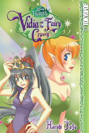 Disney Manga: Fairies - Vidia and the Fairy Crown by Haruhi Kato