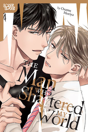 The Man Who Shattered My World by Osamu Moriya: 9781427877161