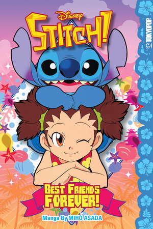Disney Manga: Stitch! Best Friends Forever! by Miho Asada