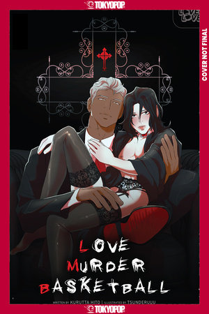 LOVE MURDER BASKETBALL, Volume 2 by Kurutta Hito
