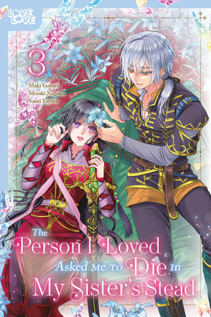 The Person I Loved Asked Me to Die in My Sister's Stead, Volume 3 by Mizuki Nagano