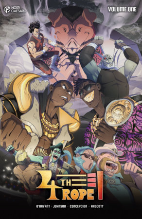 The Fourth Rope, Volume 1 (Graphic Novel) by Marcus-Kwabena Johnson and Johnny O'Bryant