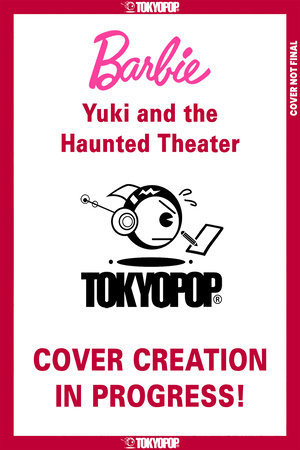 Barbie Manga: Yuki and the Haunted Theater by Kiara Valdez