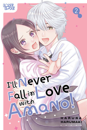 I'll Never Fall In Love With Amano!, Volume 2 by Haruna Harumaki