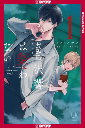 Kyo Aizawa Doesn't Laugh, Volume 1 by Shizuki Tachibana and Ojomo