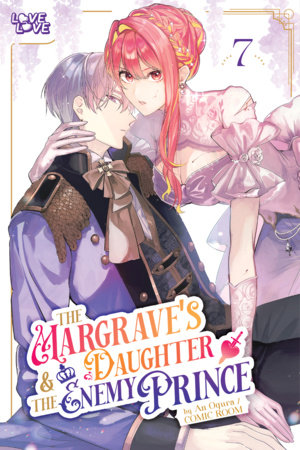The Margrave's Daughter & the Enemy Prince, Volume 7 by An Ogura and Comic Room