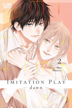 Imitation Play, Volume 2 -dawn- by Ann Homare