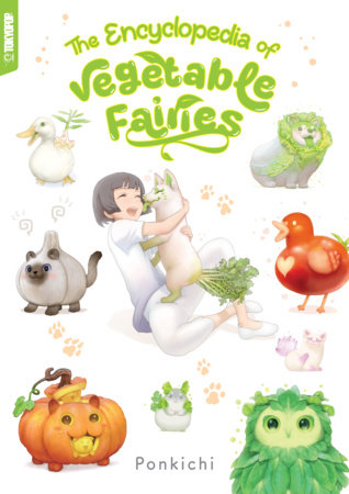 The Encyclopedia of Vegetable Fairies by Ponkichi