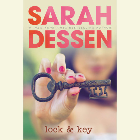 Lock and Key by Sarah Dessen