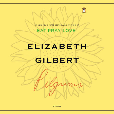 Pilgrims by Elizabeth Gilbert