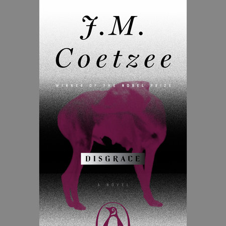 Disgrace By J M Coetzee Penguinrandomhouse Com Books